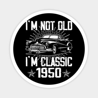 Vintage Classic Car I'm Not Old I'm Classic 1950 Magnet